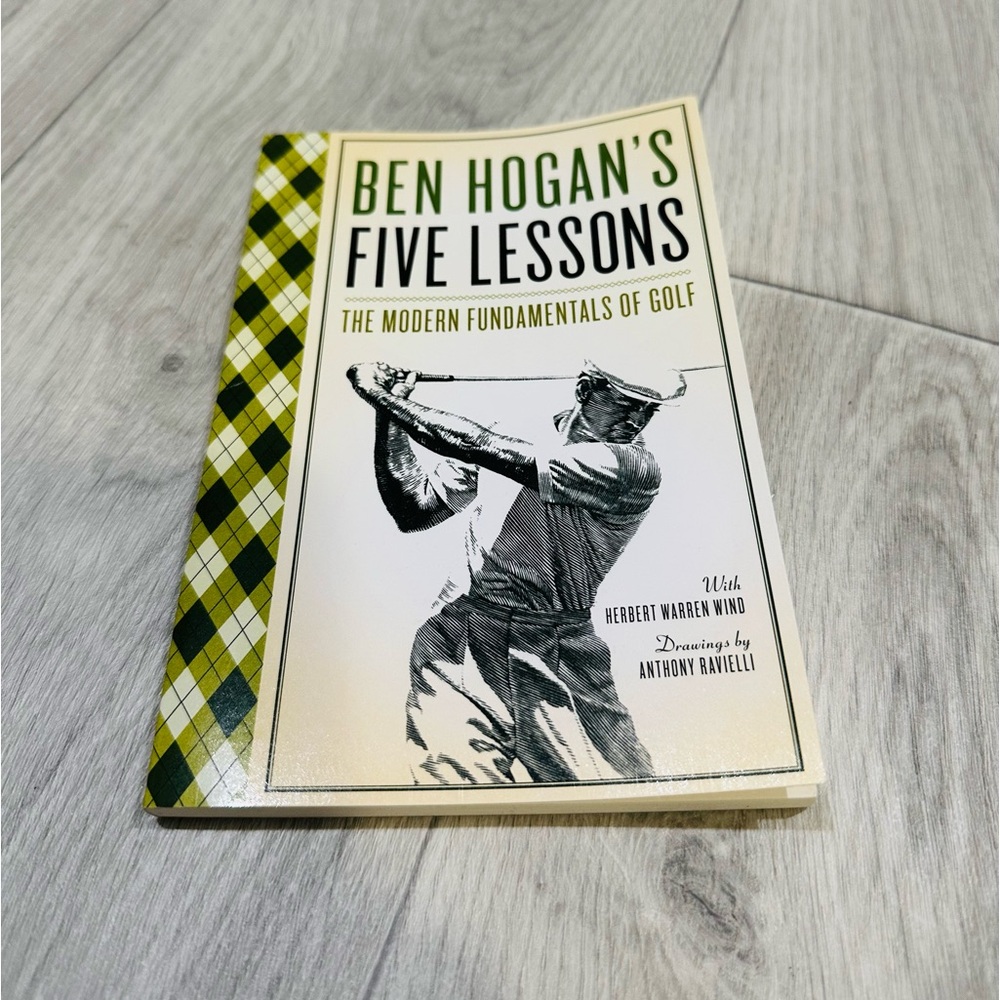 Ben Hogan’s Five Lessons The Modern Fundamentals Of Golf With Herbert Wind